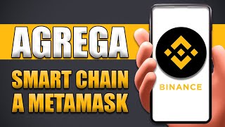 Cómo Agregar Binance Smart Chain A Metamask [upl. by Ingaberg]