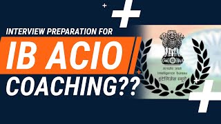 IB ACIO Interview Preparation  IB ACIO Preparation ibacio2023 interview ibinterview question [upl. by Ibba]