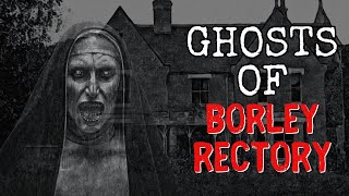 Ghosts Of Borley Rectory  The Most Haunted House In England [upl. by Auqenat119]