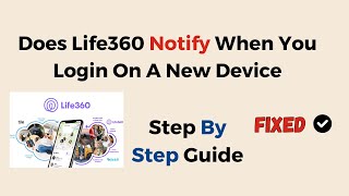 Does Life360 Notify When You Login On A New Device [upl. by Uzzia]