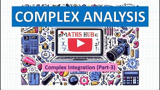 Complex IntegrationPart 3Part9 Complex Analysis [upl. by Yesnnyl190]