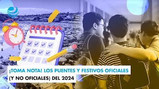 ¡Toma nota Los puentes y festivos oficiales y no oficiales del 2024 [upl. by Adala]