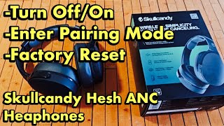 Skullycandy Hesh ANC Headphones How to Turn ONOFF Enter Pairing Mode Factory Reset [upl. by Bertrand]