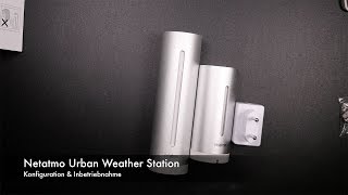 Konfiguration amp Einrichtung der Netatmo Urban Weather Station [upl. by Weihs590]