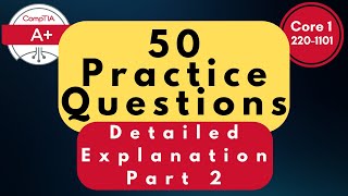 CompTIA A Core 2201101 Practice Questions  Part 2  50 QampA with Explanations [upl. by Dreeda]