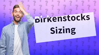 Should you size up or down in Birkenstocks womens [upl. by Ydisahc]