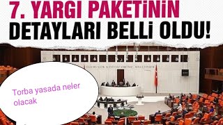 Af Son Dakika  7 Yargı Paketi Torba Yasada Neler Olacak [upl. by Ecirtnom]