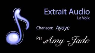 3 Extrait Audio quotAyoyequot prestation de AmyJade Leblanc [upl. by Topliffe]