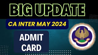 Big Update CA Intermediate May 2024 Admit card  CA Exam May 2024 Admit Card [upl. by Vikky]