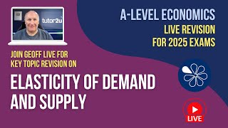 Elasticity of Demand and Supply  ALevel Economics Live Revision 2025 [upl. by Birk204]