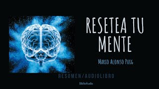 RESETEA TU MENTE 🧠 Dr Mario Alonso Puig  Resumen Audiolibro [upl. by Ahsel700]