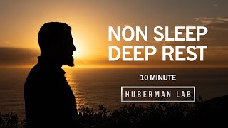 10 Minute NonSleep Deep Rest NSDR to Restore Mental amp Physical Energy  Dr Andrew Huberman [upl. by Cirdec]