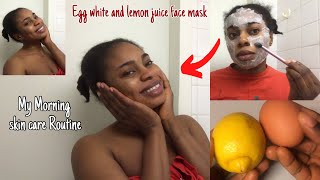 Egg white and lemon juice face mask  My morning skin care routine [upl. by Herc]