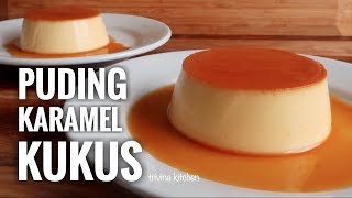 PUDING KARAMEL KUKUS SIMPLE amp MUDAH  CUSTARD CARAMEL PUDDING RECIPE  Trivina Kitchen [upl. by Worsham878]