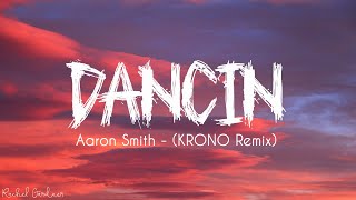 Aaron Smith  Dancin KRONO Remix  Lyrics [upl. by Nylirehs]