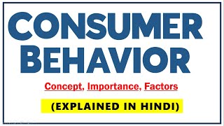 CONSUMER BEHAVIOR IN HINDI  Concept Importance amp Factors influencing with examples  BBAMBA  ppt [upl. by Yorker]