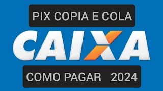 Como pagar PIX copia e cola Caixa [upl. by Neirb579]