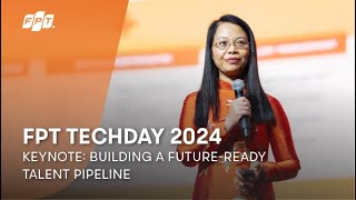 FPT Techday 2024  Keynote Building a FutureReady Talent Pipeline  Mdm Chu Thanh Ha FPT [upl. by Grazia]