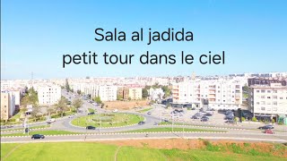 Sala al jadida  petit tour dans le ciel pour commencer [upl. by Aray]