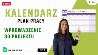 Kalendarz  plan pracy  Wprowadzenie do projektu cz 1 Arkusze Google Excel [upl. by Alah]