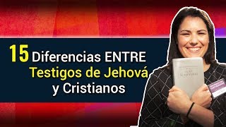 15 Diferencias Entre Testigos de Jehová y los Cristianos IMPORTANTE [upl. by Plath954]