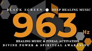 WARNING EXTREMELY POWERFUL 963Hz HEALING MUSIC amp Pineal Activation💛Divine Power💛Spiritual Awakening [upl. by Lean]