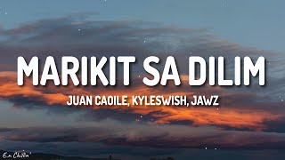 Juan Caoile Kyleswish  Marikit Sa Dilim Lyrics ft Jawz [upl. by Silvia143]