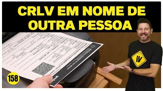 Dá para baixar CRLV em nome de outra pessoa  📺 158 [upl. by Ardnoid]