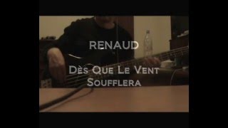 Renaud  Dès Que Le Vent soufflera  Bass Cover [upl. by Aldric]