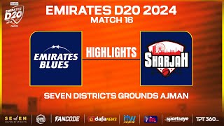 Highlights  Match 16  Blues vs Sharjah  Seven Districts Present Emirates D20 Powered by Fancode [upl. by Odnumyar810]