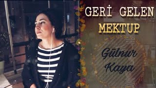 Geri Gelen Mektup • Gülnur Kaya [upl. by Ramin6]