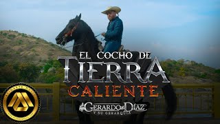 Gerardo Diaz y Su Gerarquia  El Cocho De Tierra Caliente Video Oficial [upl. by Traci9]