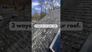 3 ways to ruin your roof [upl. by Hike52]