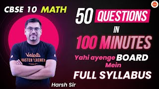 Maths Class 10 50 Sure Shot Questions in 100 minutes  Detailed Solution CBSE  Harsh Sir  Vedantu [upl. by Sices481]