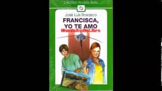 Francisca Yo te Amo Capitulo 1 AudioLibro [upl. by Mulderig]