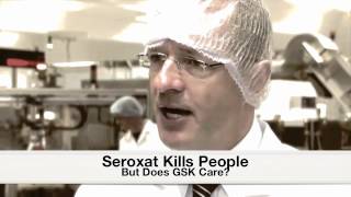 The World of GSK  Seroxat is a dangerous drug made by GlaxoSmithKline [upl. by Farr281]