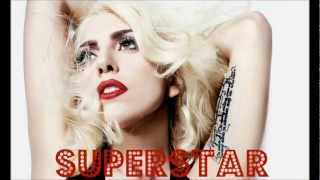 Lady Gaga  Superstar [upl. by Nirik]