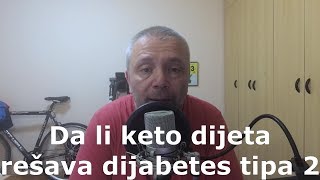 Da li keto dijeta rešava dijabetes tipa 2 [upl. by Annoval]