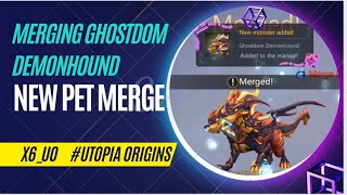 NEW PET MERGING GHOSTDOM DEMONHOUND merge at 422🔥🔥utopiaorigin utopia [upl. by Edwyna]