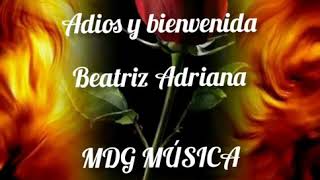 Adios y Bienvenida  Beatriz Adriana LETRA [upl. by Nonahs]