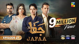 Jafaa  Ep 27 CC  22nd Nov 2024  Sponsored By Salai Masterpaints amp Ujooba Beauty Cream  HUM TV [upl. by Yasmin]