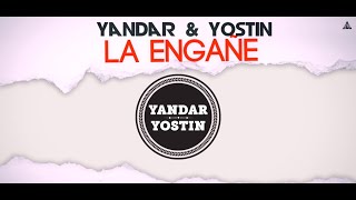 La Engañe  Yandar amp Yostin Video Lyric [upl. by Thamos]