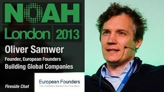 Oliver Samwer European Founders  Building Global Companies  NOAH13 [upl. by Booma]