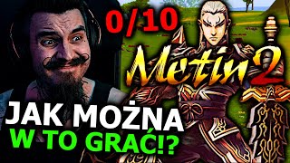 Metin 2 to NAJGORSZE MMO jakie powstało [upl. by Oznohpla40]