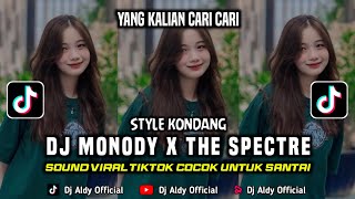 DJ MONODY X THE SPECTRE STYLE KONDANG COCOK UNTUK SANTAI YANG KALIAN CARI [upl. by Asiar561]