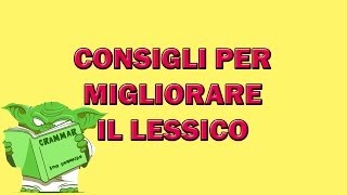 Consigli per migliorare il lessico [upl. by Ruiz]