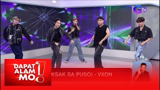 VXON rocks the stage with ‘SSP Saksak Sa Puso’  Dapat Alam Mo [upl. by Dorian]