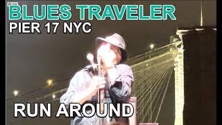 Blues Traveler Live Run Around  Pier 17 NYC [upl. by Ilatfan]