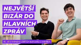 41  Vnímání LGBTQ komunity v médiích „Největší bizár do hlavních zpráv“  Úplně normální [upl. by Jennifer]