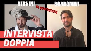 Bernini VS Borromini in quarantena 🎥 INTERVISTA DOPPIA stile Iene [upl. by Anirahc828]